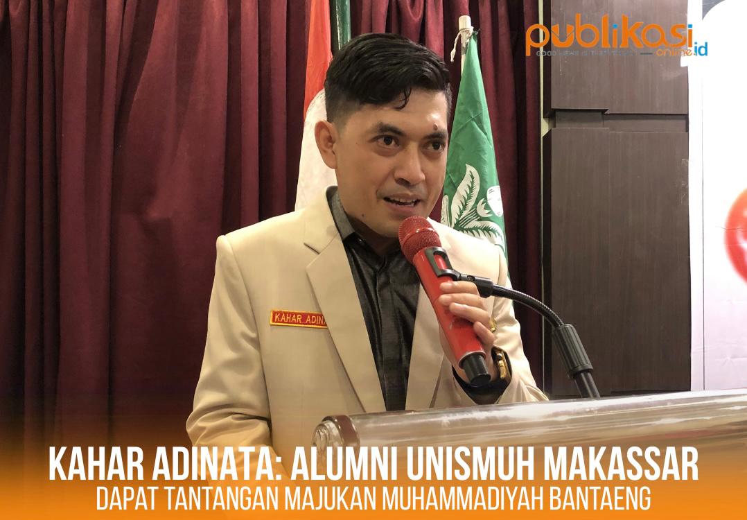 Kahar Adinata: IKA Unismuh Makassar Dapat Tantangan Majukan Muhammadiyah Bantaeng